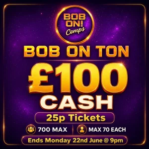 Bob On Ton | £100 Cash | 25p Tickets