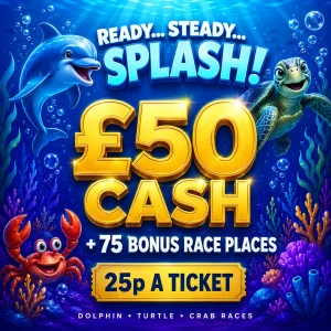 🌊 Ready… Steady… SPLASH! | £50 Cash + Bonus Races