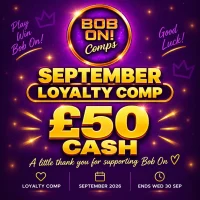 💜 Bob On September Loyalty Bonus 👀 – Win £50 Cash